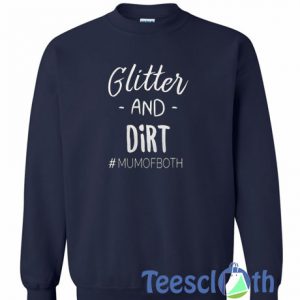 Glitter And Dirt Sweatshirt