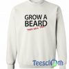 Grow A Beard Sweatshirt
