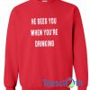 He Sees You Sweatshirt