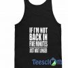 If I'm Not Back Tank Top
