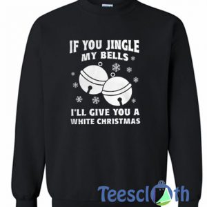 If You Jingle Sweatshirt