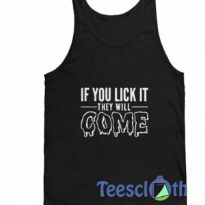 If You Lick It Tank Top