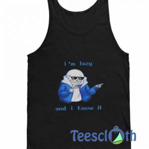 I'm Lazy And I Know It Tank Top
