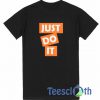 Just Do It T Shirt