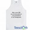 May Your Life Tank Top