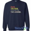 Papa The Man Sweatshirt