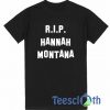 RIP Hannah Montana T Shirt