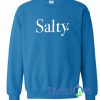 Salty Font Sweatshirt