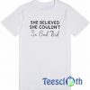 She Believed T Shirt