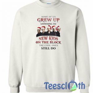 Some Of Us Grew Up Sweatshirt