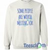 Some People Sweatshirt