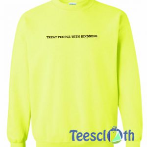 Treat People Sweatshirt