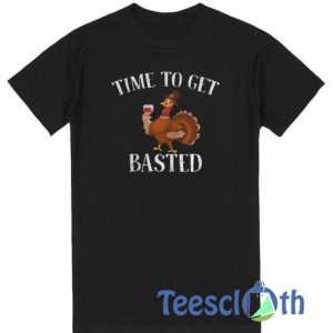 Turkey Time To Get T Shirt