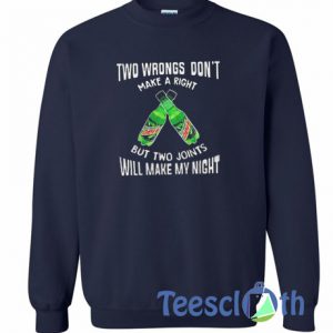 Two Wrongs Don't Sweatshirt