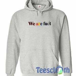 We Are Fuct Hoodie