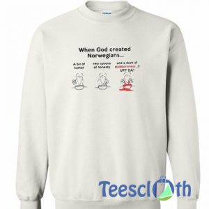 When God Created It Sweatshirt