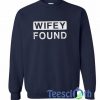 Wifey Found Sweatshirt