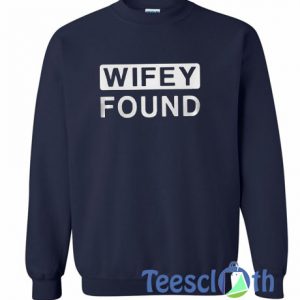 Wifey Found Sweatshirt