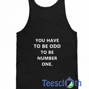 You Have To Be Tank Top