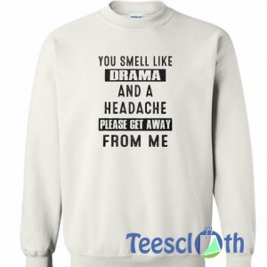 You Smell Like Sweatshirt