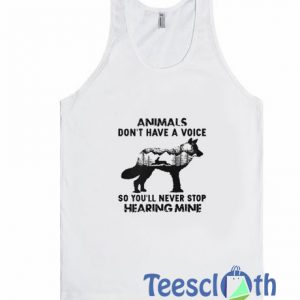 Animals Don’t Have Tank Top