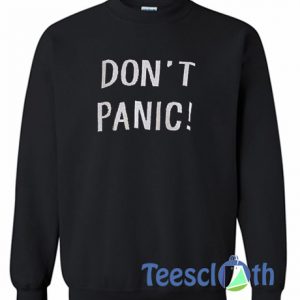 Don't Panic Sweatshirt