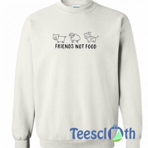 Friends Not Food Sweatshirt