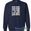 Good Game Sweatshirt
