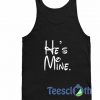 He's Mine Tank Top