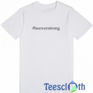 Hooverstrong T Shirt