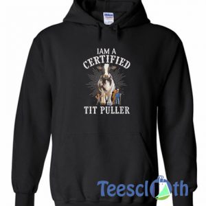 I Am Certified Tit Hoodie