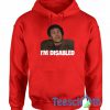 I'm Disabled Hoodie