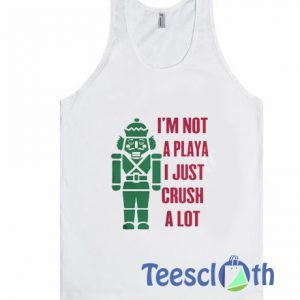 I'm Not A Play Tank Top