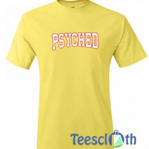 Psyched Font T Shirt