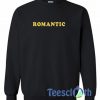 Romantic Font Sweatshirt