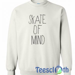 Skate Of Mind Sweatshirt