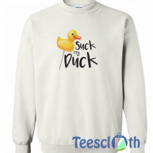 Suck My Duck Sweatshirt