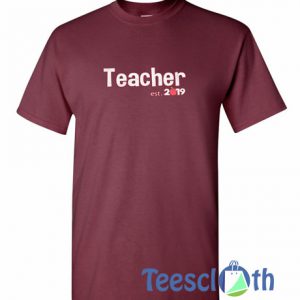 Teacher Est 2019 T Shirt