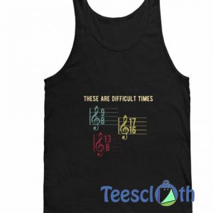 These Are Difficult Tank Top