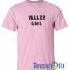 Valley Girl T Shirt