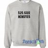 526 600 Minutes Sweatshirt