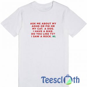 Ask Me About T Shirt