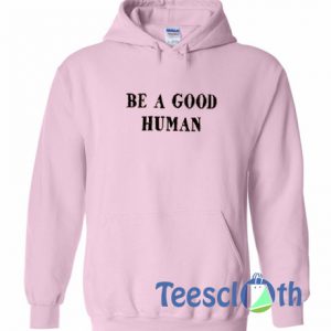 Be A Good Human Font Hoodie