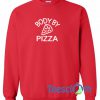 Body By Pizza Sweatshirt
