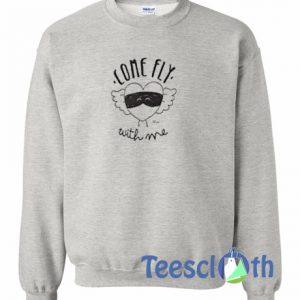 Come Fly With Me Sweatshirt
