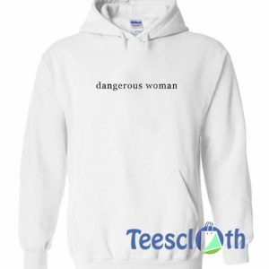 Dangerous Woman Hoodie