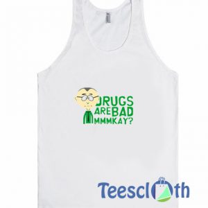 Drugs Are Bad Tank Top