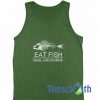 Eat Fish Tank Top