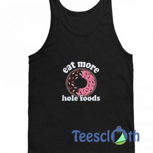 Eat More Hole Foods Tank Top