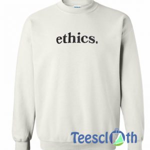 Ethics Font Sweatshirt
